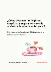 Cómo documentar de forma empática y segura los casos de violencia de género en Internet