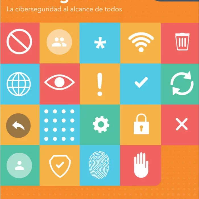 Guía de ciberseguridad. La ciberseguridad al alcance de todos