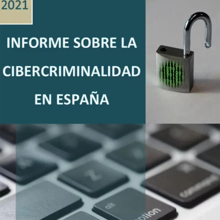 Informe sobre Cibercriminalidad en España 2021