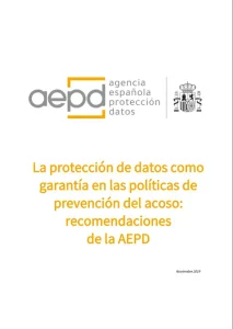La protección de datos como garantía en las políticas de prevención del acoso Recomendaciones de la AEPD