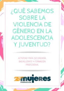 Qué sabemos sobre la Violencia de Género en la adolescencia y juventud- Fichas didácticas