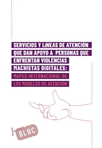 Servicios y líneas de atención que dan apoyo a personas que enfrentan violencias machistas digitales- modelos de atención